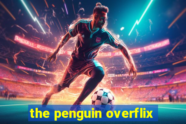 the penguin overflix