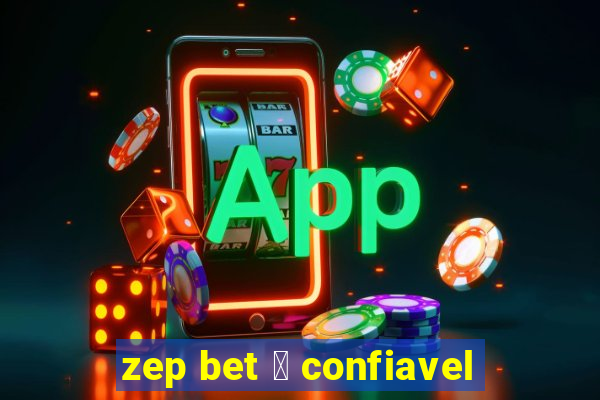 zep bet 茅 confiavel