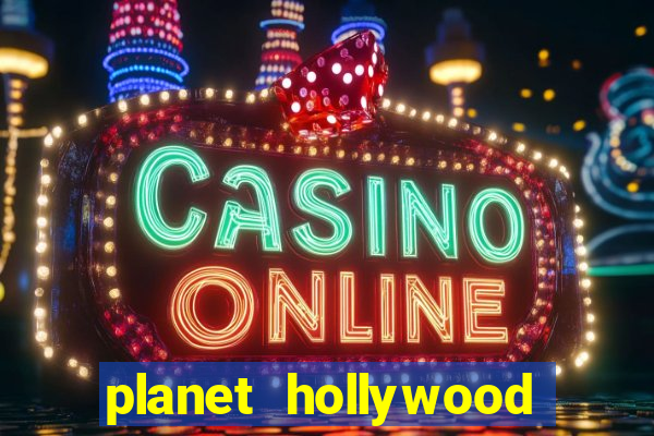 planet hollywood casino in las vegas