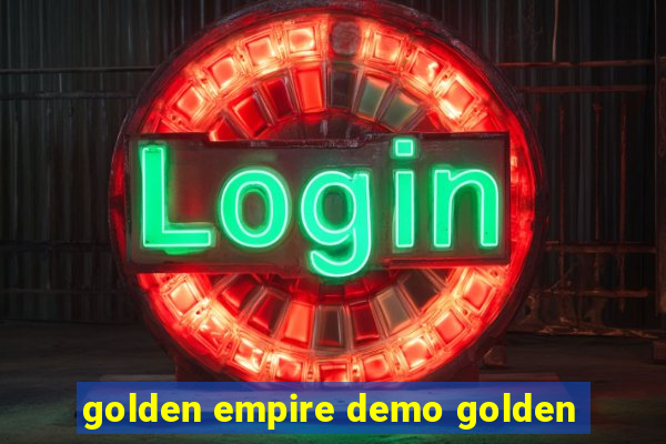 golden empire demo golden