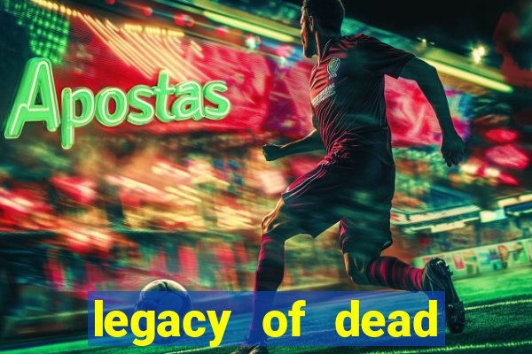 legacy of dead slot analizi