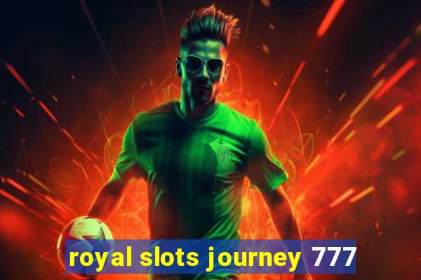 royal slots journey 777