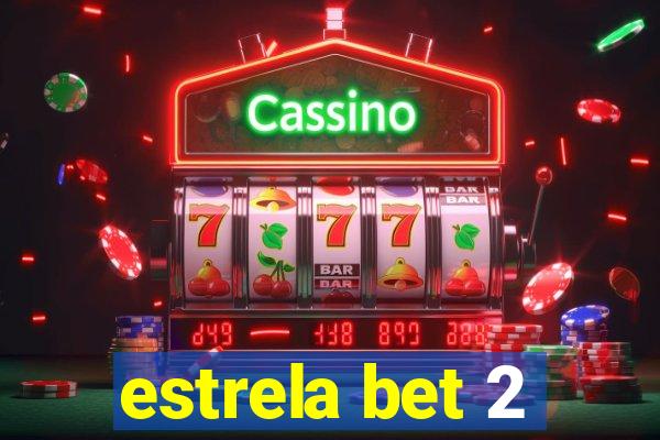 estrela bet 2