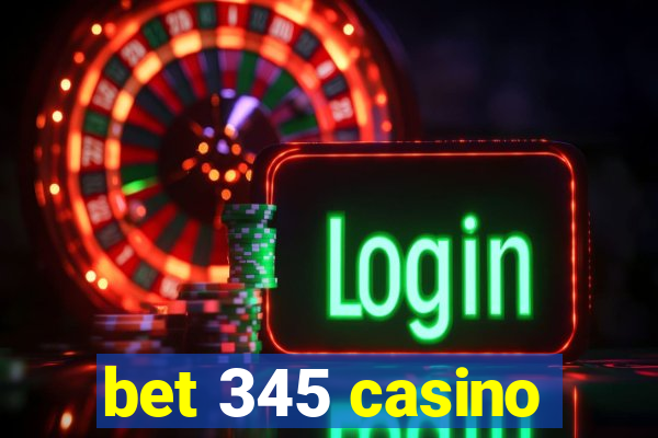 bet 345 casino