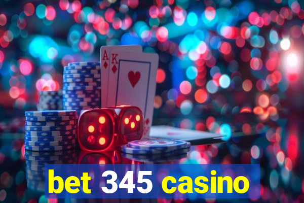 bet 345 casino