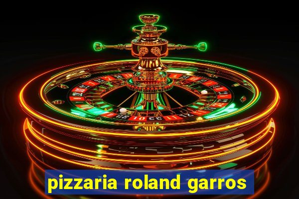 pizzaria roland garros