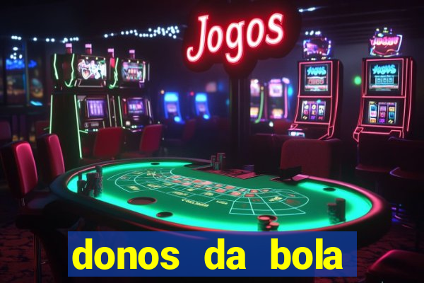 donos da bola bahia net