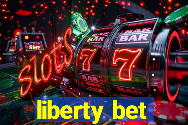 liberty bet