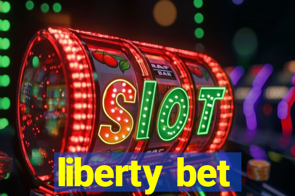 liberty bet