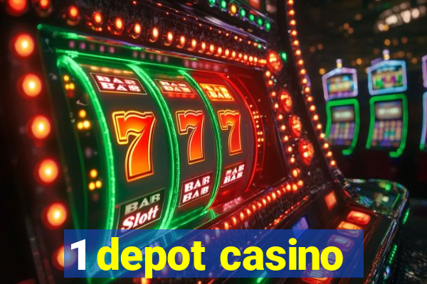 1 depot casino