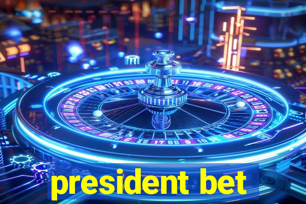 president bet