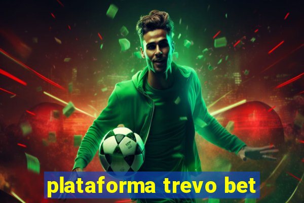 plataforma trevo bet