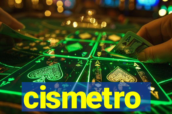 cismetro