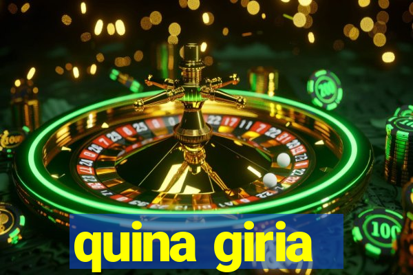 quina giria