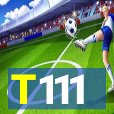 T111