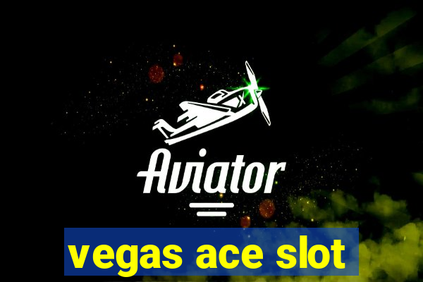 vegas ace slot