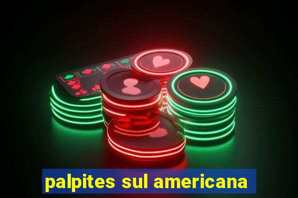 palpites sul americana