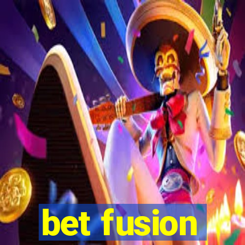 bet fusion