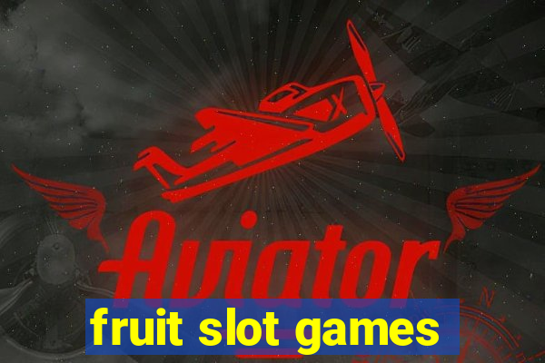 fruit slot games