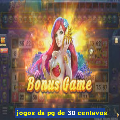 jogos da pg de 30 centavos