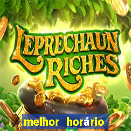 melhor horário para jogar fortune tigre