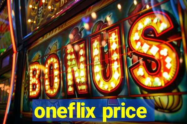 oneflix price