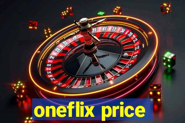 oneflix price