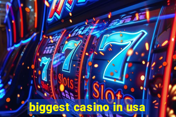 biggest casino in usa