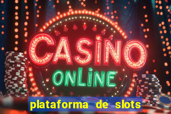 plataforma de slots que da bonus no cadastro