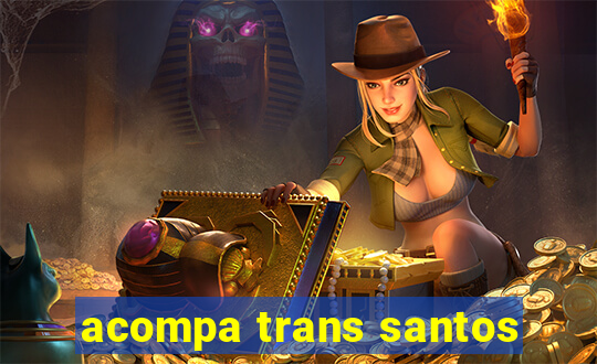 acompa trans santos