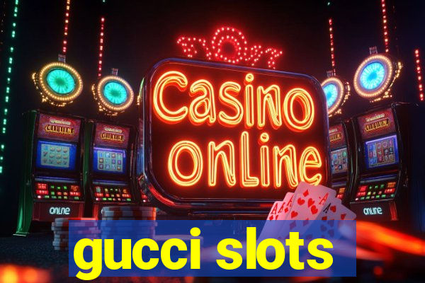 gucci slots