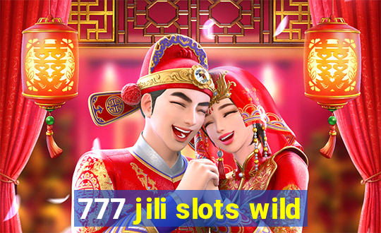 777 jili slots wild