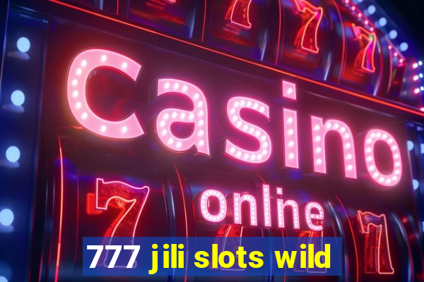 777 jili slots wild