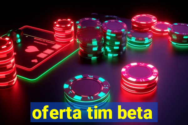 oferta tim beta