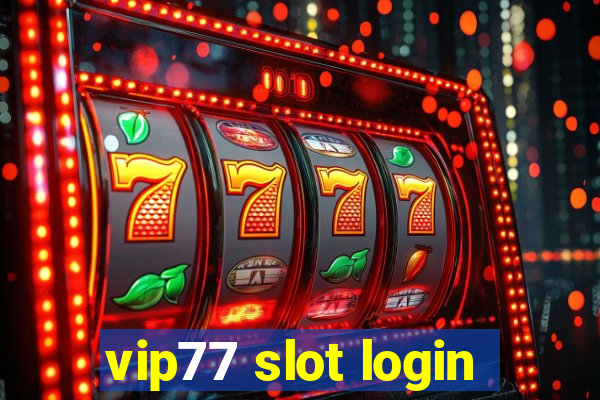 vip77 slot login