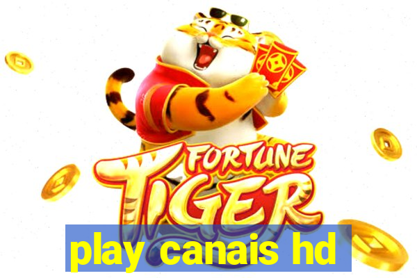 play canais hd