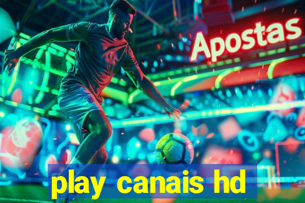 play canais hd