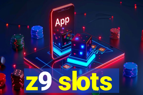 z9 slots