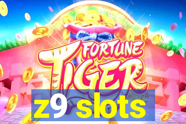 z9 slots