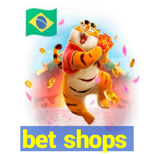 bet shops