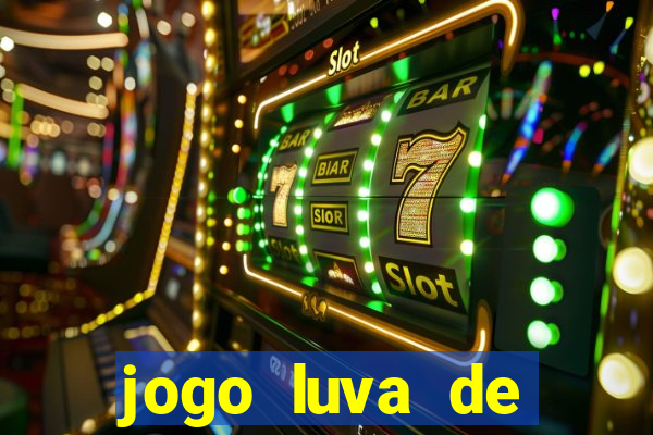 jogo luva de pedreiro cassino