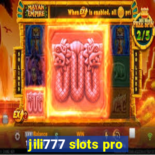 jili777 slots pro