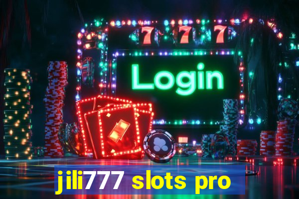 jili777 slots pro