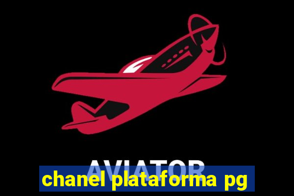 chanel plataforma pg