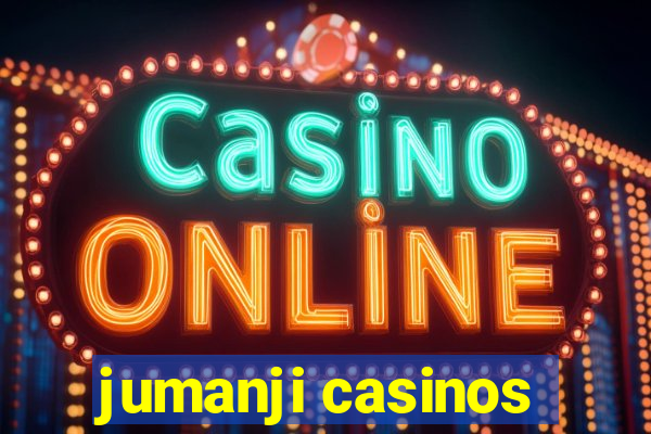 jumanji casinos