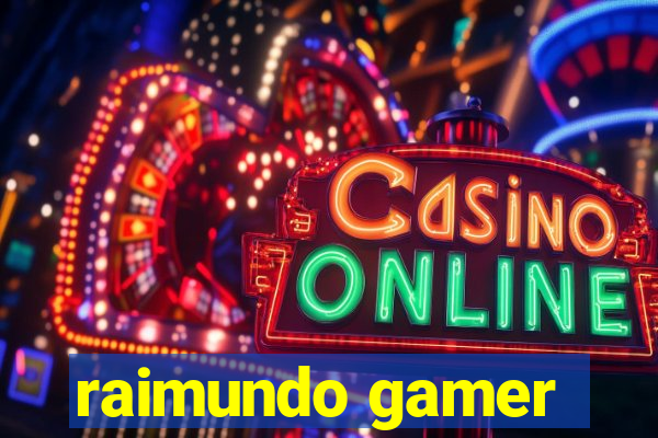 raimundo gamer