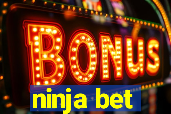 ninja bet