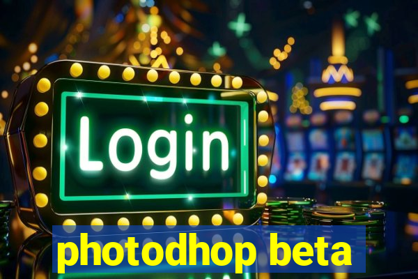 photodhop beta