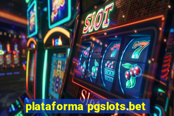 plataforma pgslots.bet