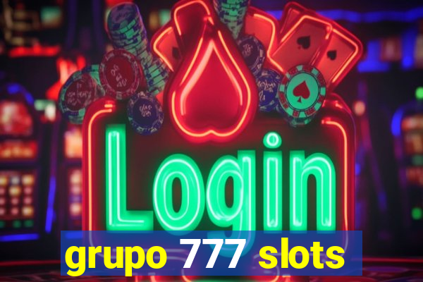 grupo 777 slots